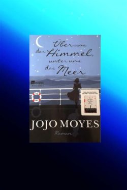 Schöner Roman für den Urlaub Jojo Moyes
